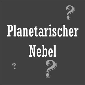 Planetarischer Nebel